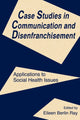 Book cover of: Case Studies in Communication and Disenfranchisement. By: Eileen Berlin Ray