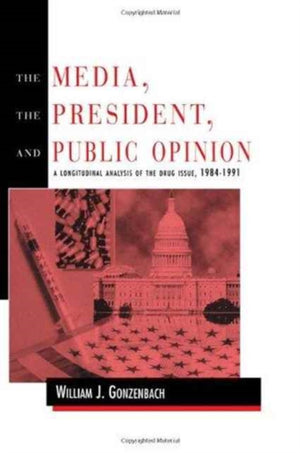 The Media, the President, and Public Opinion