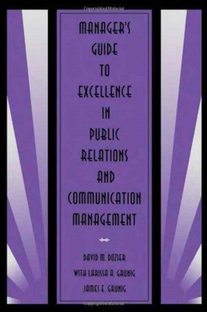 Manager's Guide to Excellence in Public Relations and Communication Management