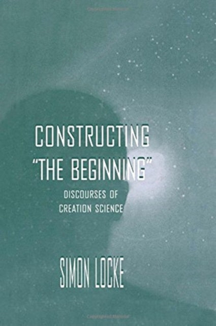 Book cover of: Constructing the Beginning. By: Simon Locke