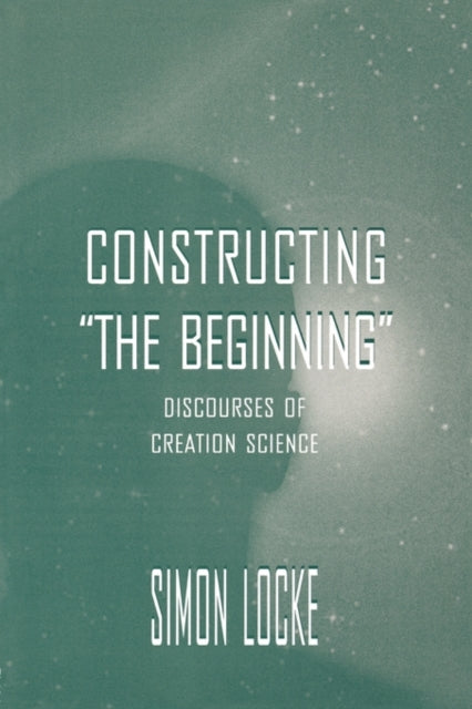 Book cover of: Constructing the Beginning. By: Simon Locke