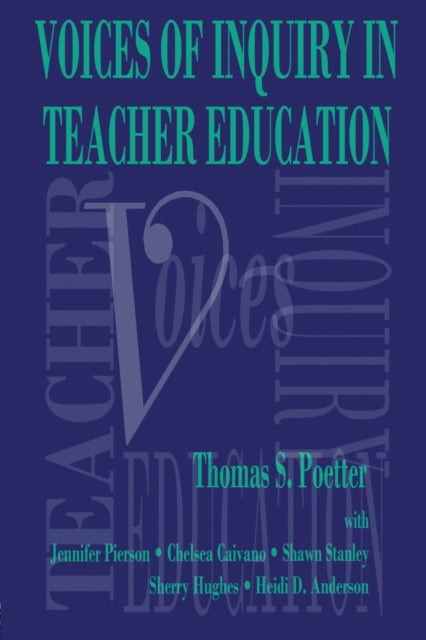 Book cover of: Voices of Inquiry in Teacher Education