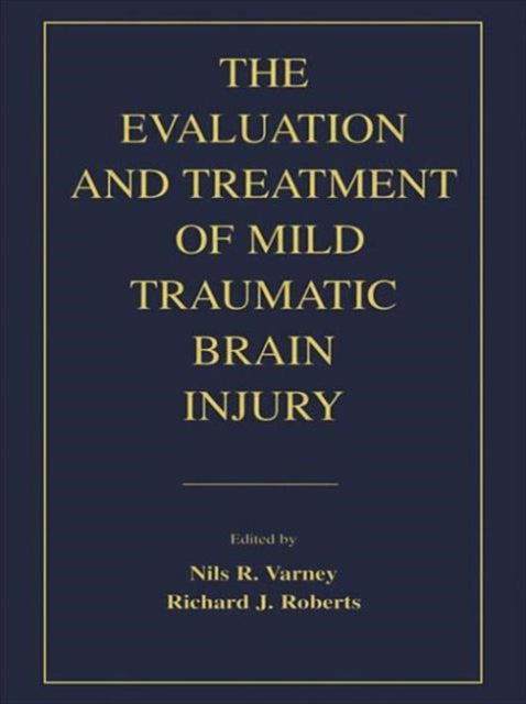 The Evaluation and Treatment of Mild Traumatic Brain Injury