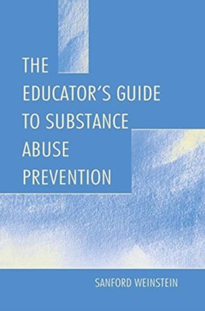 Educator's Guide To Substance Abuse Prevention