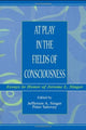 Book cover of: At Play in the Fields of Consciousness
