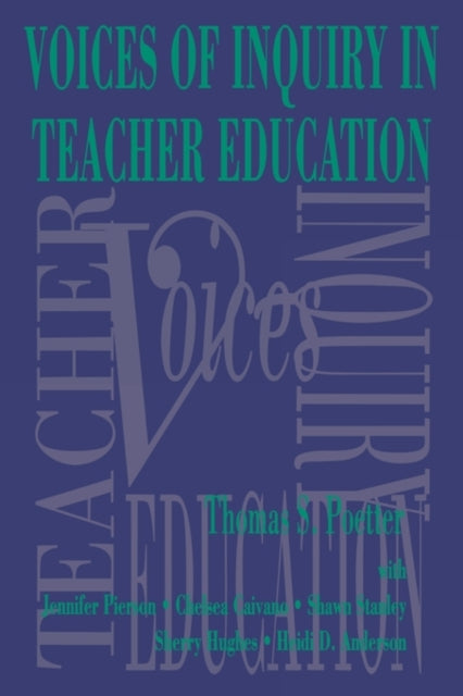Book cover of: Voices of Inquiry in Teacher Education