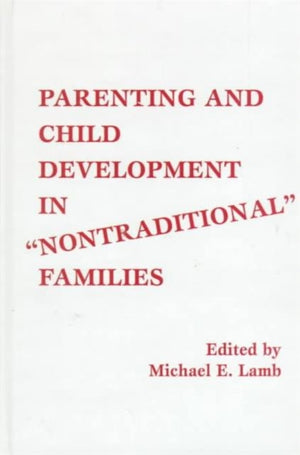 Parenting and Child Development in Nontraditional Families