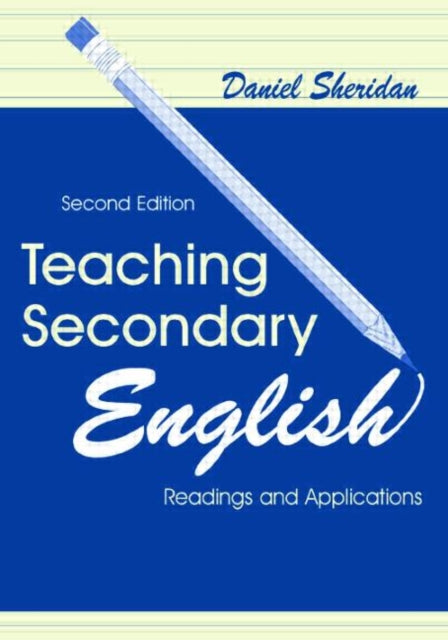 Book cover of: Teaching Secondary English. By: Daniel P. Sheridan