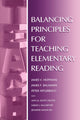 Book cover of: Balancing Principles for Teaching Elementary Reading. By: Ann M. Duffy-Hester