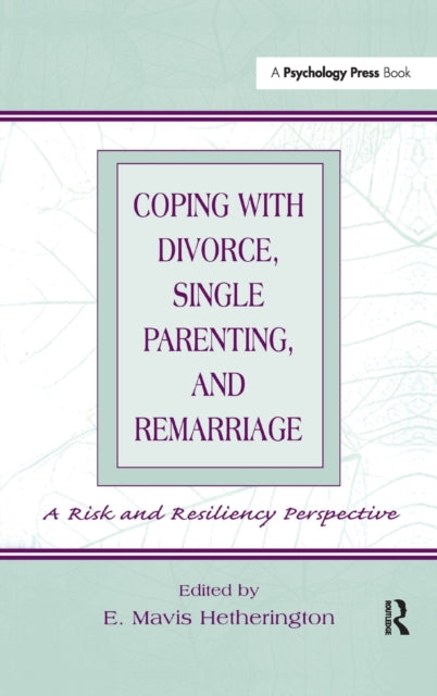 Book cover of: Coping With Divorce, Single Parenting, and Remarriage. By: E. Mavis Hetherington