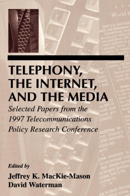 Book cover of: Telephony, the Internet, and the Media
