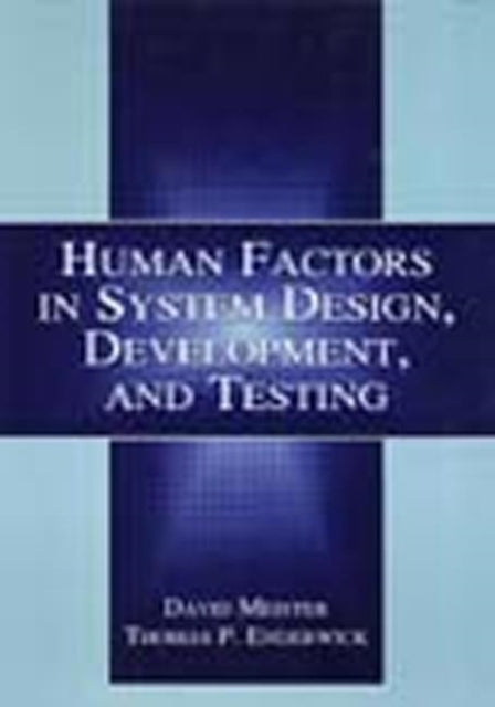 Book cover of: Human Factors in System Design, Development, and Testing. By: David Meister