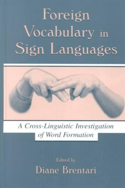 Book cover of: Foreign Vocabulary in Sign Languages. By: Diane Brentari