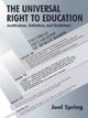 Book cover of: Universal Right to Education. By: Joel Spring