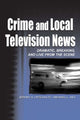 Book cover of: Crime and Local Television News