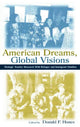 Book cover of: American Dreams, Global Visions. By: Donald F. Hones