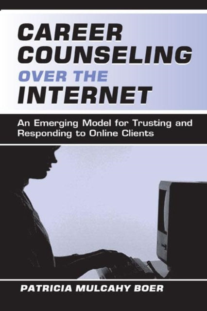 Book cover of: Career Counseling Over the Internet. By: Patricia Mulcah Boer