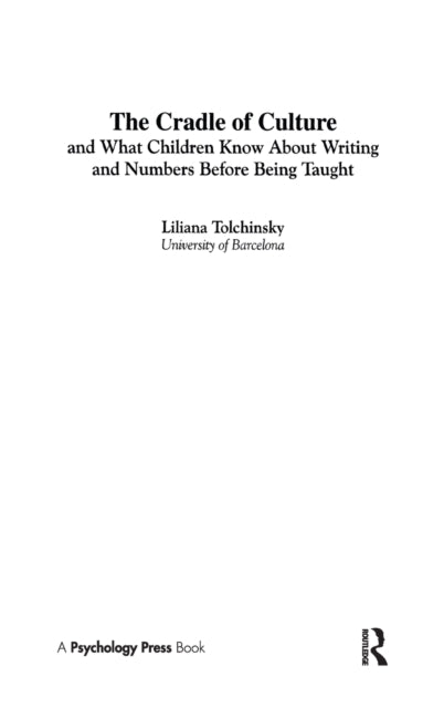 Book cover of: Cradle of Culture and What Children Know About Writing and Numbers Before Being. By: Liliana Tolchinsky