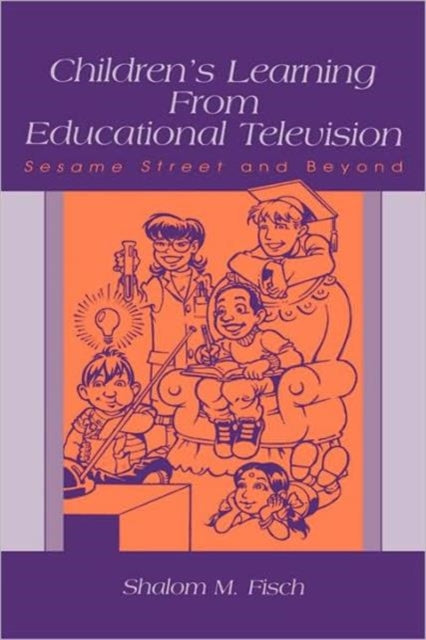 Book cover of: Children's Learning From Educational Television. By: Shalom M. Fisch
