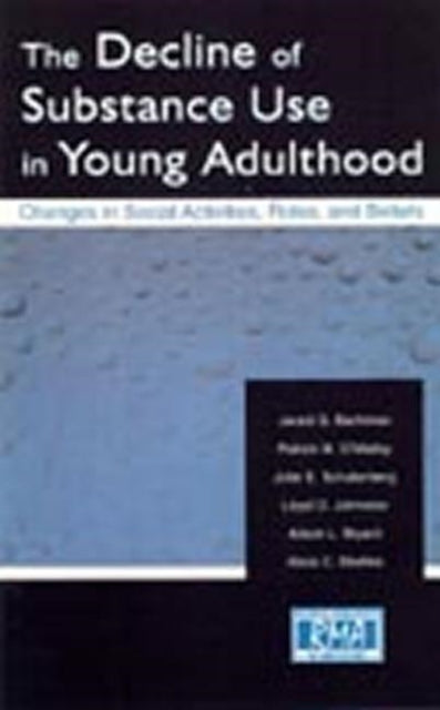 Book cover of: Decline of Substance Use in Young Adulthood. By: Jerald G. Bachman