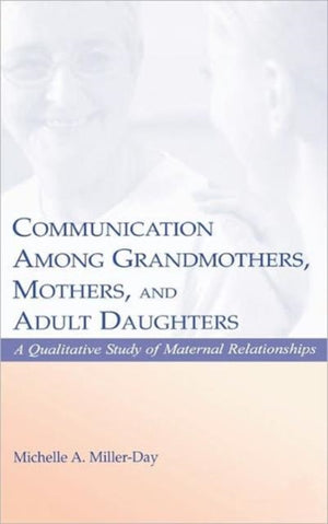 Communication Among Grandmothers, Mothers, and Adult Daughters