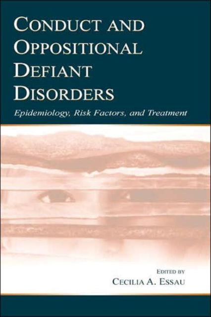 Book cover of: Conduct and Oppositional Defiant Disorders. By: Cecilia A. Essau