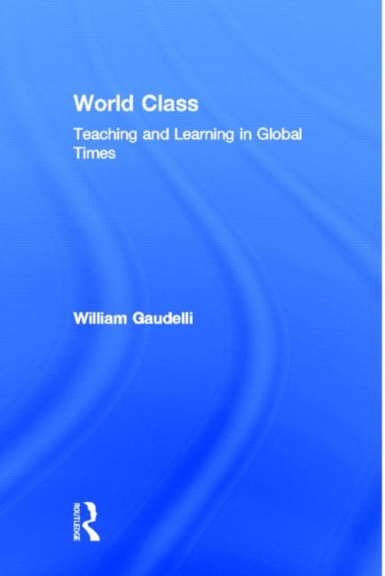 Book cover of: World Class. By: William Gaudelli