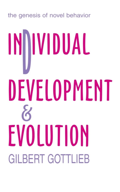 Book cover of: Individual Development and Evolution. By: Gilbert Gottlieb