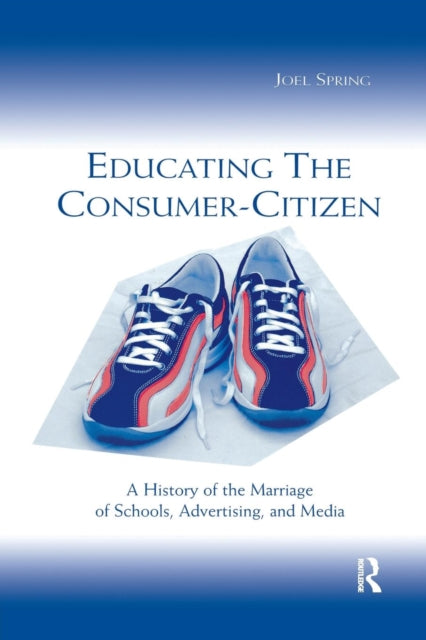 Book cover of: Educating the Consumer-citizen. By: Joel Spring