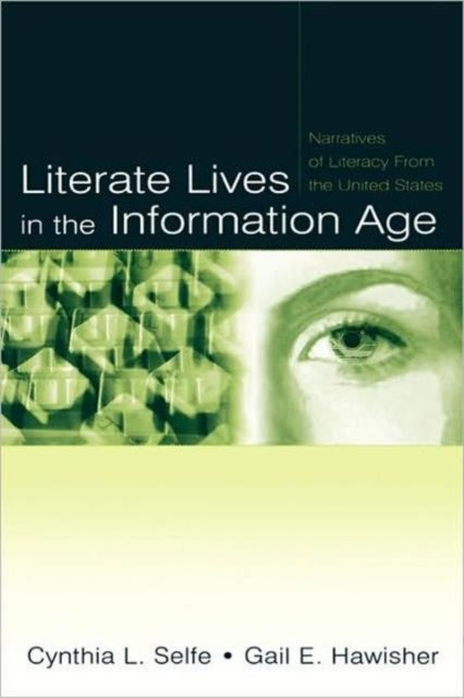 Book cover of: Literate Lives in the Information Age. By: Cynthia L. Selfe