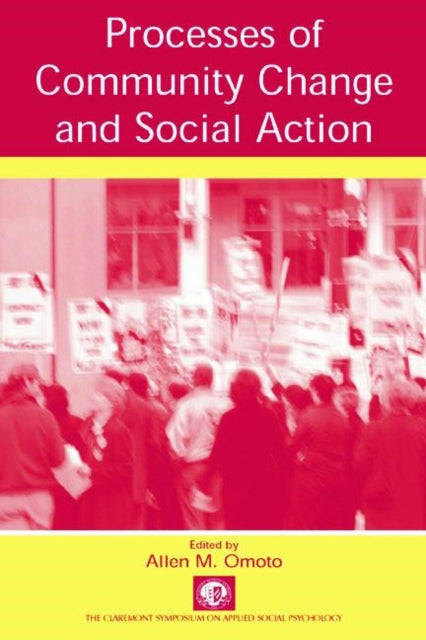 Book cover of: Processes of Community Change and Social Action. By: Allen M. Omoto