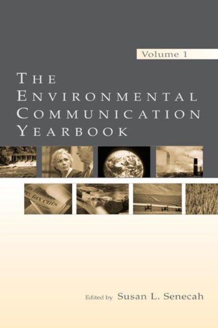 Book cover of: Environmental Communication Yearbook. By: Susan L. Senecah