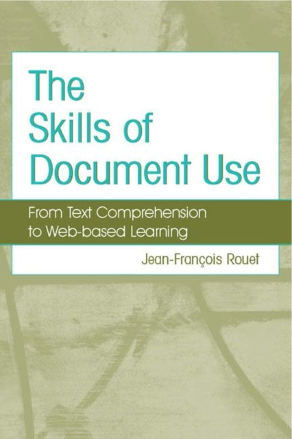 Book cover of: Skills of Document Use. By: Jean-Franois Rouet