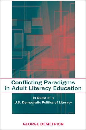 Conflicting Paradigms in Adult Literacy Education