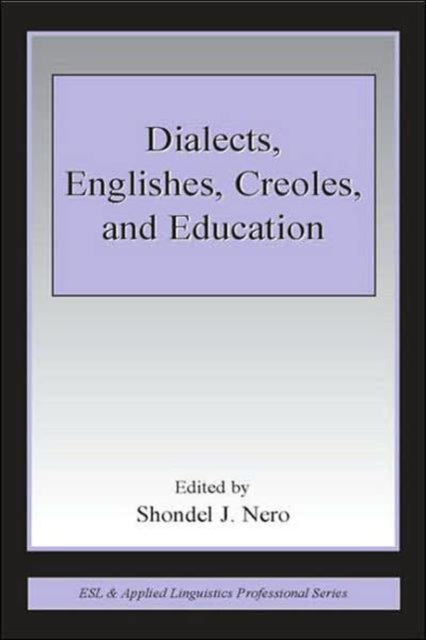 Book cover of: Dialects, Englishes, Creoles, and Education