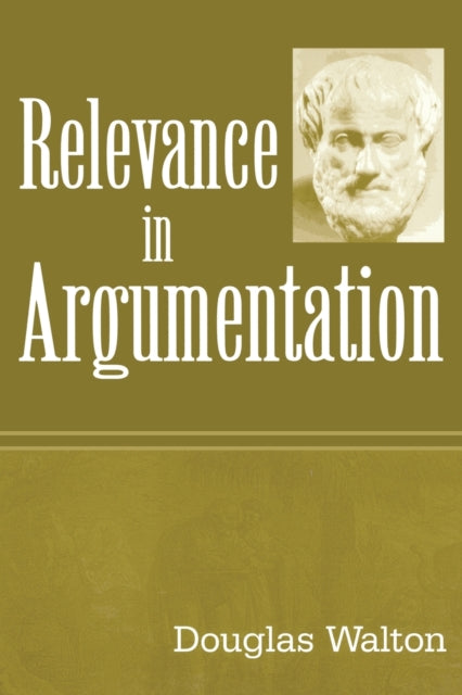 Book cover of: Relevance in Argumentation. By: Douglas Walton