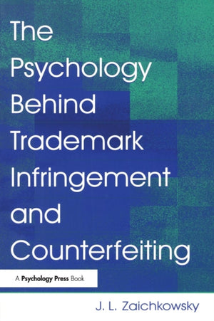 Psychology Behind Trademark Infringement and Counterfeiting