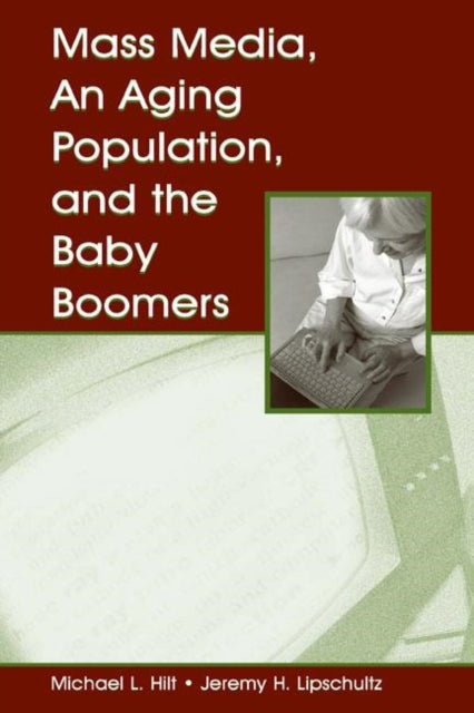Book cover of: Mass Media, An Aging Population, and the Baby Boomers