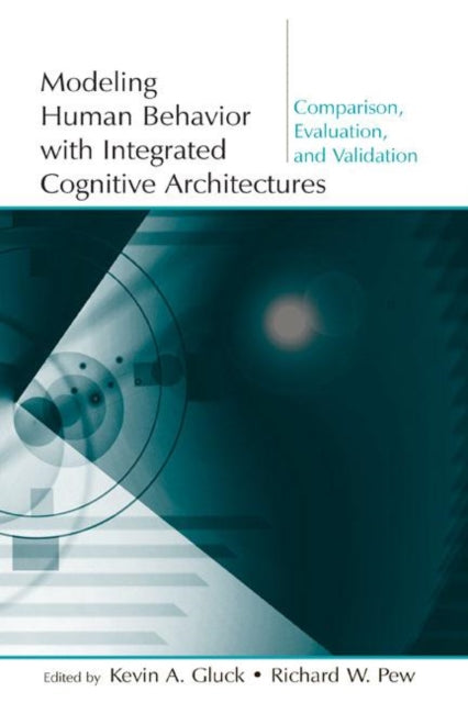 Book cover of: Modeling Human Behavior With Integrated Cognitive Architectures