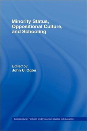 Minority Status, Oppositional Culture, & Schooling