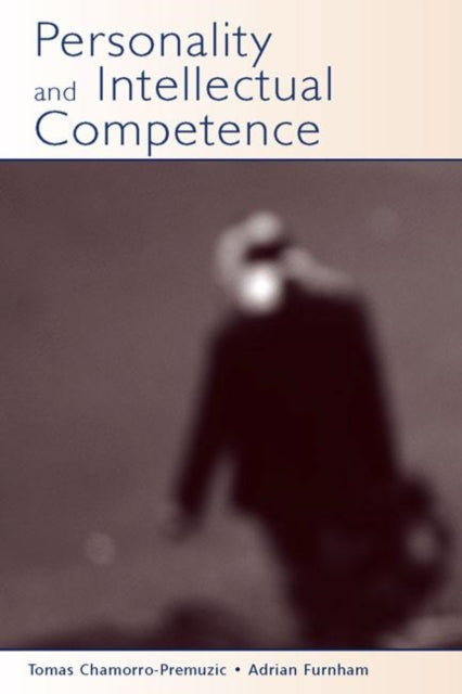 Book cover of: Personality and Intellectual Competence. By: Tomas Chamorro-Premuzic
