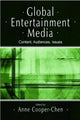 Book cover of: Global Entertainment Media. By: Anne Cooper-Chen