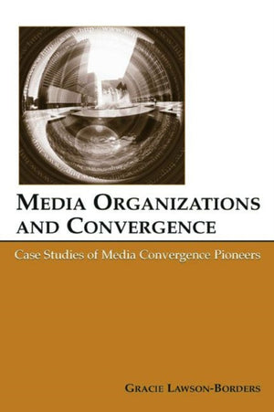 Media Organizations and Convergence