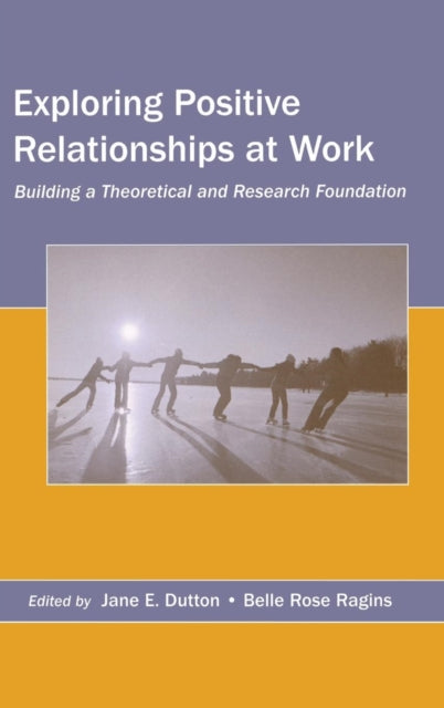 Book cover of: Exploring Positive Relationships at Work