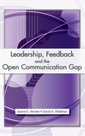 Leadership, Feedback and the Open Communication Gap