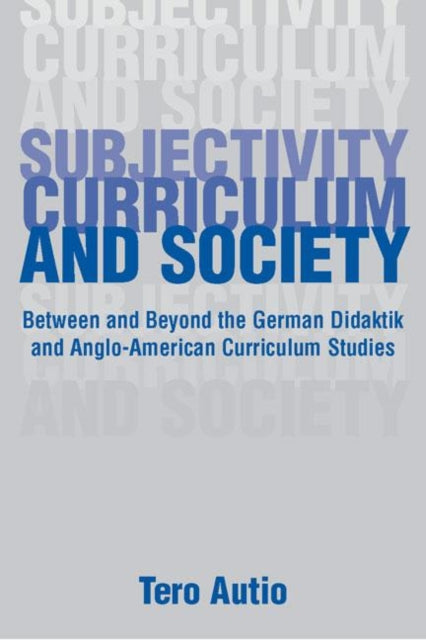 Book cover of: Subjectivity, Curriculum, and Society