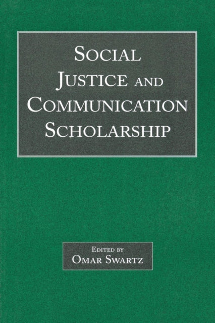 Book cover of: Social Justice and Communication Scholarship. By: Omar Swartz