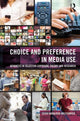 Book cover of: Choice and Preference in Media Use. By: Knobloch-Wester