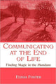 Book cover of: Communicating at the End of Life. By: Elissa Foster