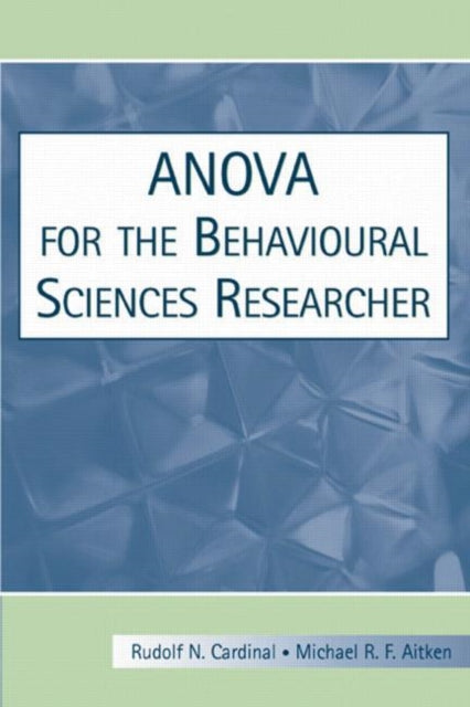 Book cover of: ANOVA for the Behavioral Sciences Researcher. By: Rudolf N. Cardinal